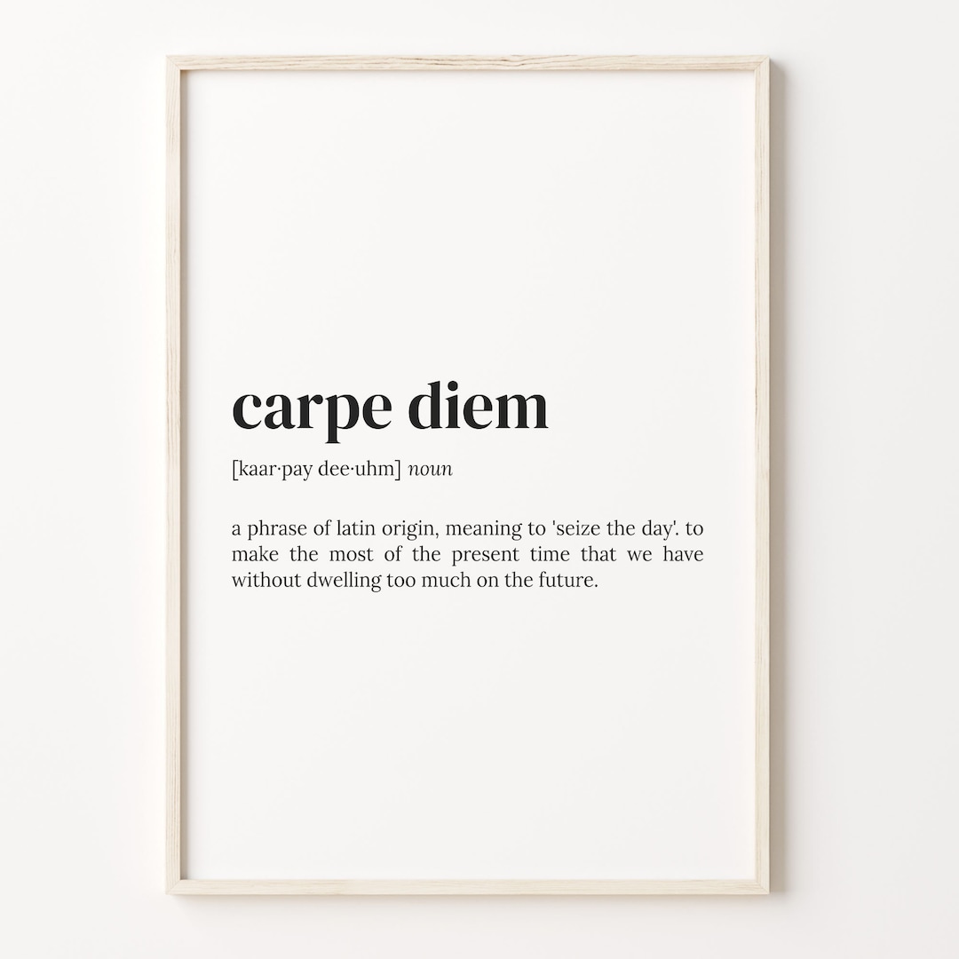 Carpe Diem Definition Print, Dictionary Poster, Quote Wall Art, Carpe