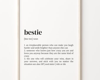 May include: A black and white printable definition of the word "bestie" with the phonetic pronunciation and three definitions. The definition includes the words "irreplaceable", "laugh", "smile", "crazy", "celebrate", "wins", "sorrows", "stick", "bff", "soul sister", and "ride or die".