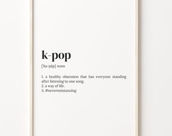 K-Pop Definition Print, Dictionary Poster, Quote Wall Art, K-Pop Quote Art, Gift For Emo, K-Pop Lover Gift, Christmas Gift Idea, C17-253