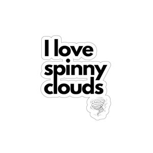 I Love Spinny Clouds Sticker 4in X 4 in