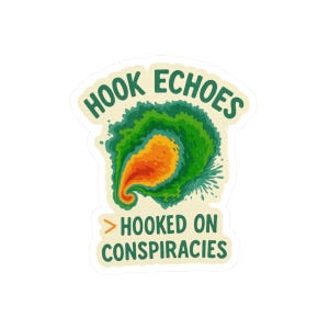 Hook Echoes &gt; Hooked on Conspiracies Sticker | Twisters | Storm Chaser | Twister | Storm Chasing | Weather Gift