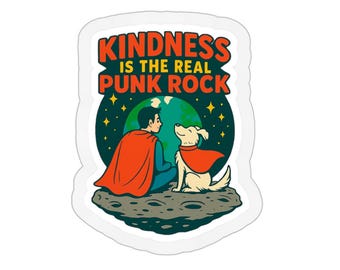Kindness is the Real Punk Rock  Waterproof Sticker | Hopecore | Motivational Gift | Kindness is Punk | Superhero | David Corenswet