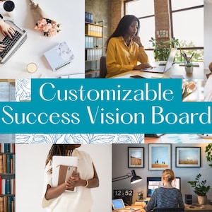 May include: A collage featuring the text "Customizable Success Vision Board" and motivational phrases. The image includes people working on laptops, in meetings, and with books. The overall theme is goal setting and productivity.