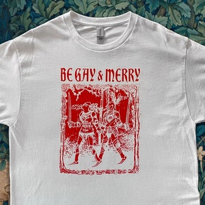 Be Gay & Merry White T-Shirts