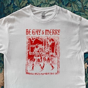 Be Gay & Merry White T-Shirts