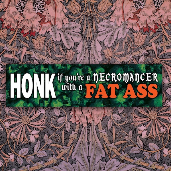 Bumpersticker Necromancer with a FAT ASS