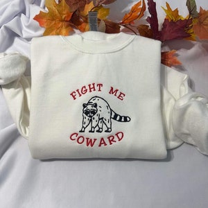Fight me coward funny embroidered sweatshirt; Funny gift for her/him embroidered crewneck. Christma gifts