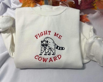 Fight Me Coward Raccoon Embroidered Sweatshirt: Sassy Gift