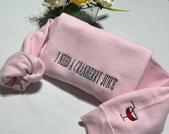 I need a Cranberry Juice Embroidered sweatshirt; Custom your own drink crewneck; minimalist trendy sweater