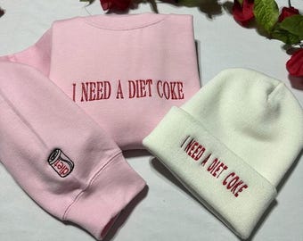 I Need A Diet COKE Embroidered sweatshirt; Pop Caffeine Cola Drink crewneck; Minimalist Trendy Sweater
