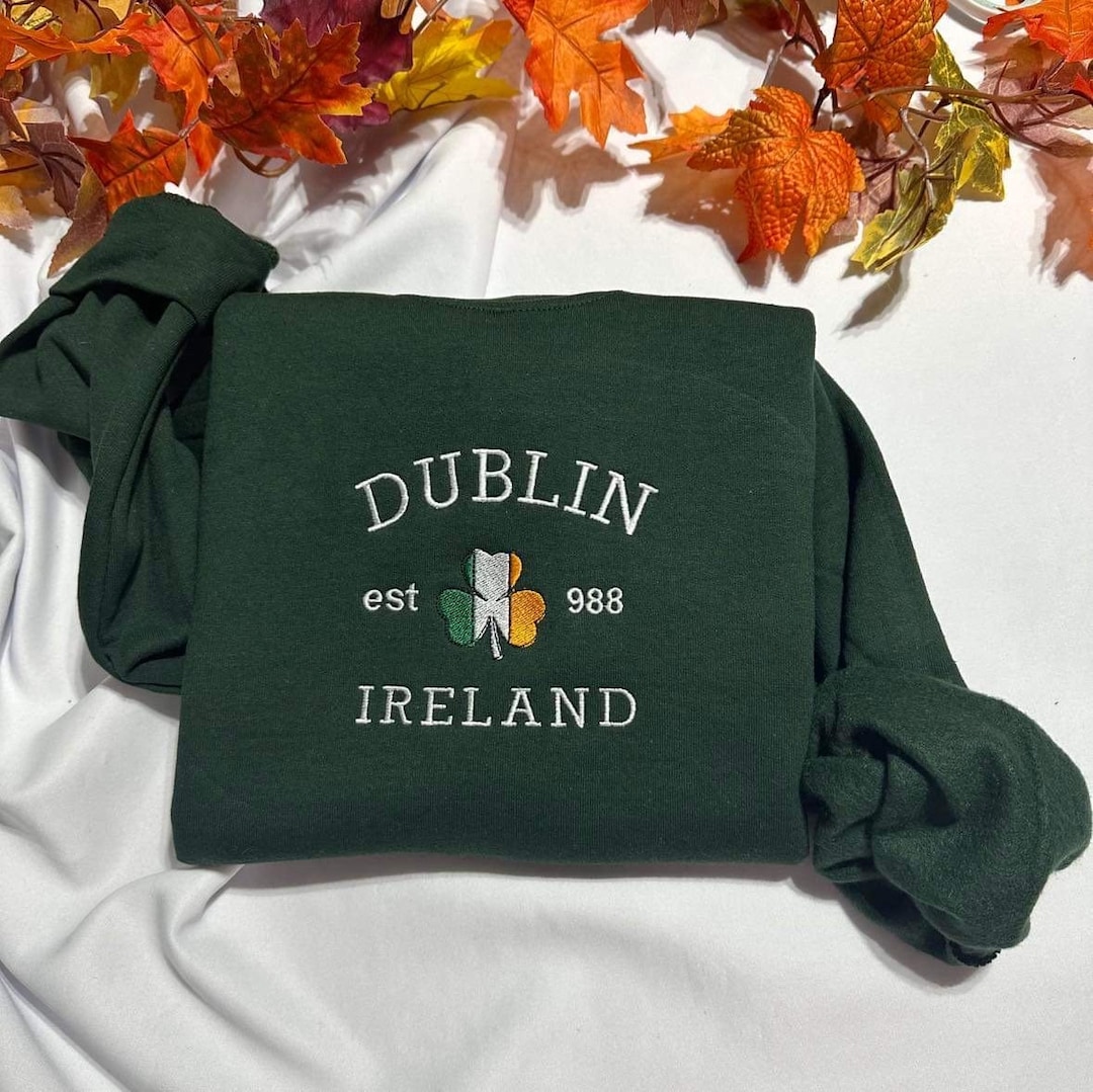 Dublin Ireland Embroidered Sweatshirt Dublin Embroidered Crewneck Gift