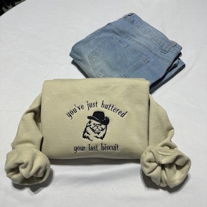 "Lustiges Cowboy Katzen besticktes Sweatshirt - ""You've Just Buttered Your Last Biscuit"" Western-Shirt, meowdys Geschenk für Sie oder Ihn."