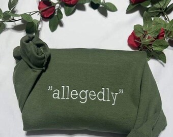 Embroidered "Allegedly" Sweatshirt - Lawyer Gift