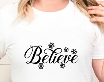 Believe T-Shirt, Motivation Shirt, Christmas Party Shirt, Baby Shirt, Believe Motivational Tee, Believe Black Shirt, Believe Sign T-shirt