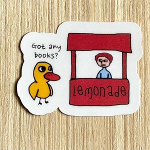 Got any books? | Got any grapes? | Duck | Duck sticker | meme | vinyl sticker for laptops, water bottles, journals, Kindles, sticker books