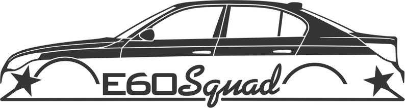 May include: Black and white graphic of a sedan car with the text "E60 Squad" in a stylized font. The car design includes star accents on the front and rear, and arched details above the text.