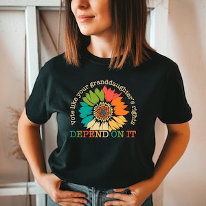 Vote Like Your Granddaughter&#39;s Rights Depend On It Shirt Sunflower Shirt RBG Shirt Vote Shirt Feminist Shirt Women&#39;s Rights Equality Shirt