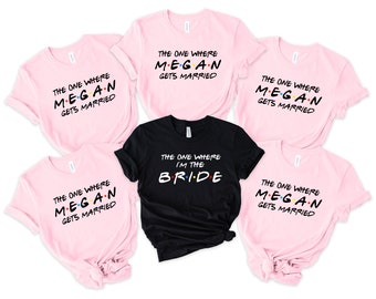 Friends Bachelorette Party Shirts: Bride & Bridesmaid Matching Tees