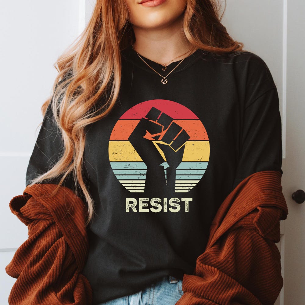 Teexy Style Resist Shirt Activist Shirt Liberal Shirt Democrat Shirt Anti Republican Shirt Protest Shirt Political Shirt Anti Trump Shirt Feminist Shirt