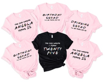 25th Birthday Shirt: Friends TV Show Inspired Birthday Squad Tee