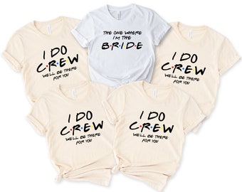 Friends Bachelorette Party Shirts: Bride & Squad Matching Tees