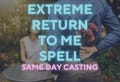 Return to Me Spell, Come Back to Me Spell, Contact Me Spell, Bring Back Your Love, Make Him Come Back to Me, Binding Love Spell, Love spell