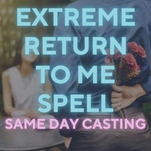 Return to Me Spell, Come Back to Me Spell, Contact Me Spell, Bring Back Your Love, Make Him Come Back to Me, Binding Love Spell, Love spell