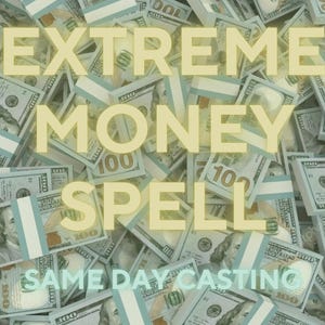 Extreme Fast Money Spell, Make Money Spell, Debt Destroyer Spell, Wealth Spell, Successful Spell, Wealth Abundance Spell, Millionaire Spell