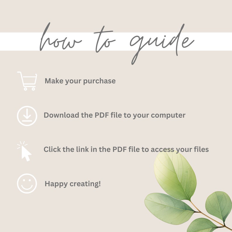 Puede incluir: Una gu&iacute;a pr&aacute;ctica con cuatro pasos: realizar una compra, descargar un archivo PDF, hacer clic en un enlace en el archivo PDF y feliz creaci&oacute;n. La gu&iacute;a est&aacute; ilustrada con iconos y una rama verde frondosa.
