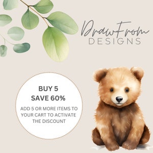 Puede incluir: Una ilustraci&oacute;n de acuarela de un cachorro de oso marr&oacute;n sentado sobre un fondo blanco. La imagen incluye texto que dice "BUY 5 SAVE 60% ADD 5 OR MORE ITEMS TO YOUR CART TO ACTIVATE THE DISCOUNT" y "Draw From DESIGNS".