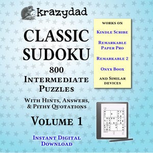 May include: A digital document titled Krazydad Classic Sudoku Volume 1, featuring 800 intermediate puzzles with hints, answers, and quotations. It includes a list of compatible devices like Kindle Scribe and Remarkable, plus a tablet displaying a grid.