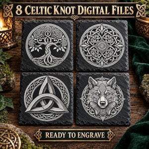May include: A set of 8 Celtic knot digital files featuring intricate designs including a tree of life, geometric patterns, a triquetra, and a wolf head. The text 8 CELTIC KNOT DIGITAL FILES and READY TO ENGRAVE is displayed on the image.