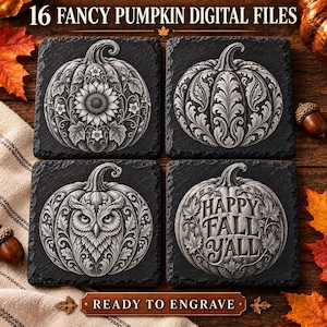 May include: A set of four square black slate coasters featuring engraved pumpkin designs. One shows a sunflower, one a leafy scroll pattern, one an owl face, and one the text HAPPY FALL YALL. The collection is titled 16 FANCY PUMPKIN DIGITAL FILES.