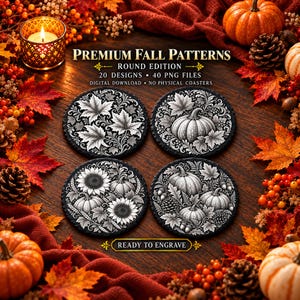 May include: A digital collection of four round coaster designs featuring intricate black and white illustrations of autumn leaves, pumpkins, and sunflowers. The text reads Premium Fall Patterns, Round Edition, 20 Designs, 40 PNG Files, Digital Download, No Physical Coasters, Ready to Engrave.