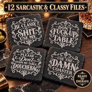 May include: Four square black slate coasters with white engraved text. The coasters feature ornate filigree borders and humorous phrases including Be Classy As Shit Use Me, Don't Fuck Up The Table, Please Don't Stain My Table Douchebag, and Use The Damn Coaster.