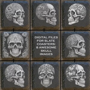 May include: Eight digital files for slate coasters featuring intricate skull designs with floral patterns. The text "DIGITAL FILES FOR SLATE COASTERS: 8 AWESOME SKULL IMAGES" is displayed in the center.