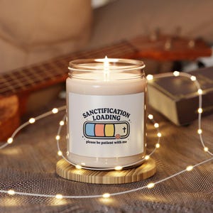 Sanctification Loading Soy Candle | Christian memes, faith humor | Christian Gifts