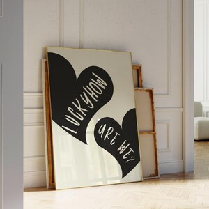How Lucky Are We Wand Kunst Druck Schwarzes Herz Druck Retro trendige Wand Kunst Ästhetik Wohnheim Dekor Schlafzimmer Wand Kunst Zitat Printable