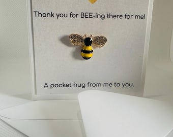 Thank you mini card and envelope with detachable bee charm gift. 'Thank you for BEE-ing there for me!'