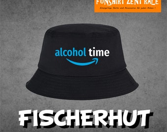 Fischerhut "alcohol time"