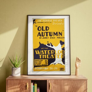 May include: A vintage poster advertising a play called "Old Autumn" by James Knox Millen. The play is being presented at the Waterloo Theater in February 1939. The poster is yellow and blue with a white silhouette of a tree.