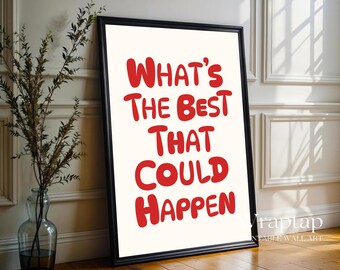 What's The Best That Could Happen Quote Poster, image 7