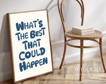 What's The Best That Could Happen Quote Poster, image 4