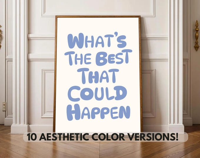 What's The Best That Could Happen Quote Poster, 10 Unique…