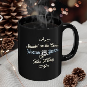 Winslow Arizona Route 66 , 11oz Black Tea , Coffee Mug / Cup