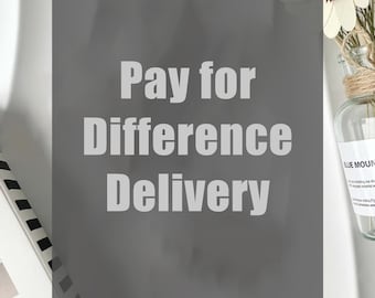 Pay for difference /custom/ delivery