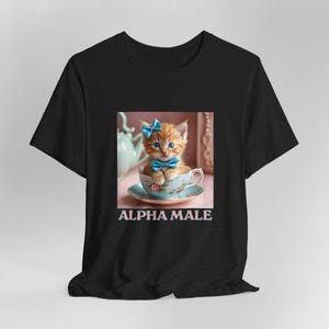 Alpha Male Funny Kitten Tshirt, Ginger cute cat, GINGERS, Funny Cat Meme Shirt, Boyfriend Gifts, Father Gift, Mom Tee, Cat Lover, Cat Gift
