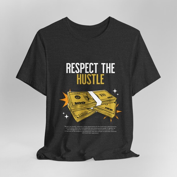 Respect The Hustle T-Shirt Respect The Hustle T-Shirt