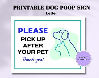 May include: Printable sign with a blue outline of a dog and cat, with the text "PLEASE PICK UP AFTER YOUR PET Thank you!" and a purple circle with the text "INSTANT DOWNLOAD".
