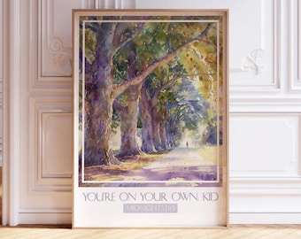 May include: A watercolor painting of a tree-lined path with a single person walking in the distance. The trees are a vibrant green and purple, and the path is a light brown. The text "YOU'RE ON YOUR OWN, KID" and "MIDNIGHT'S105" are at the bottom of the painting.